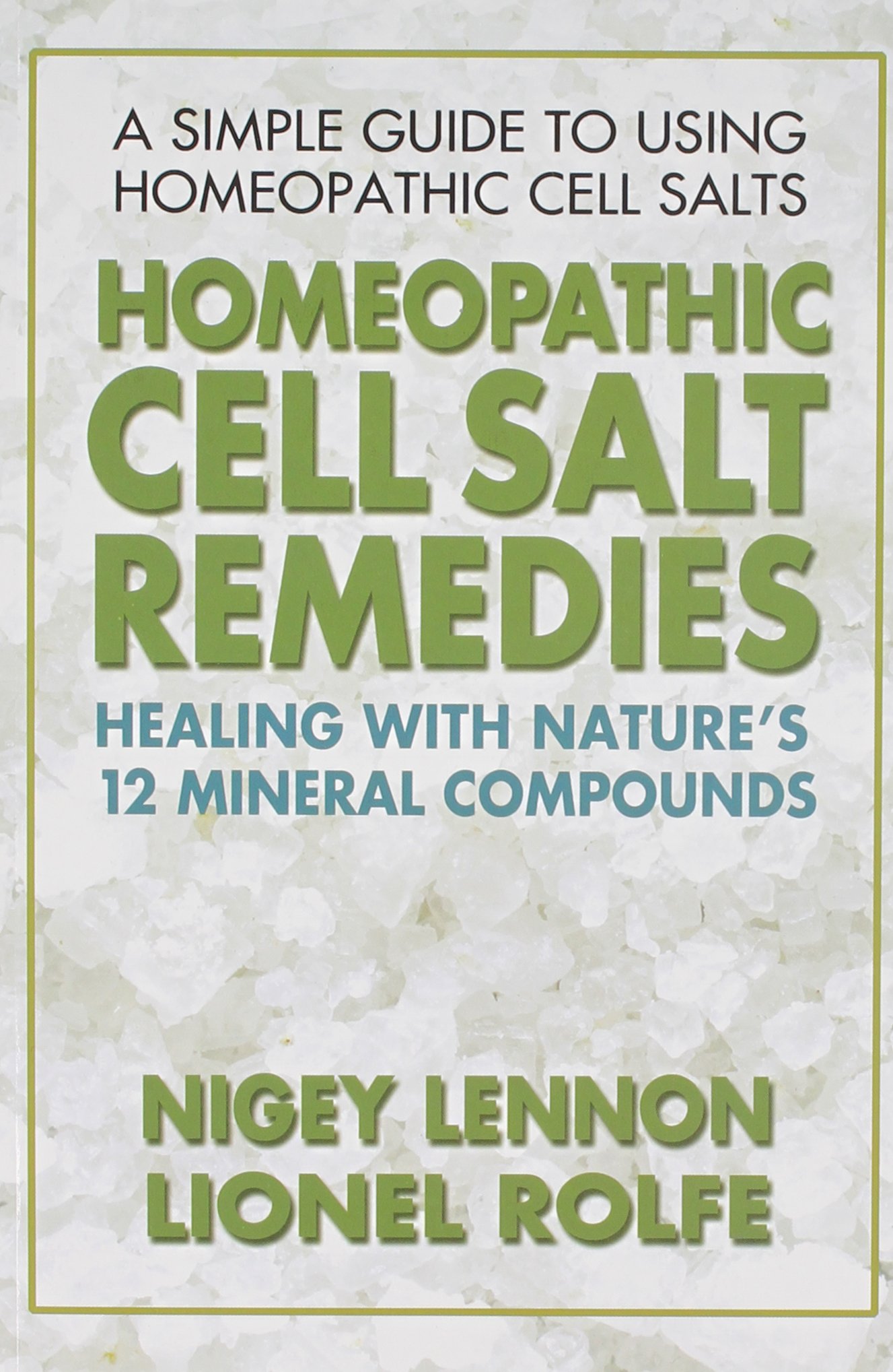 Nigey Lennon, Lionel Rolfe - Homeopathic Cell Salt Remedies